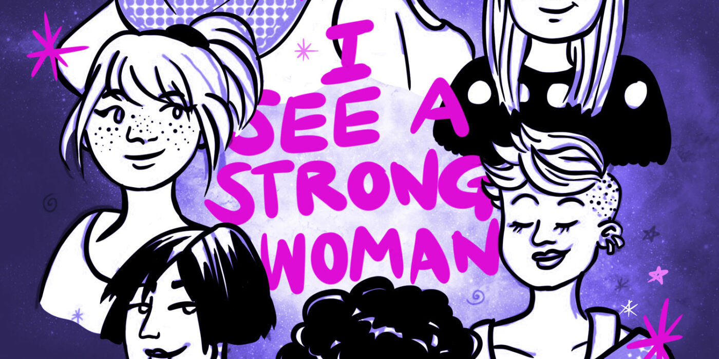 EineGruppe diverse Frauen steht um den Schriftzug I see a strong Woman